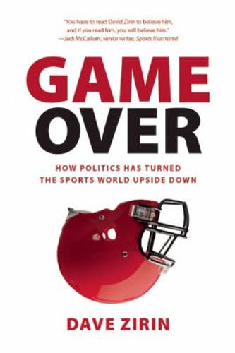 Game Over: How Politics Has Turned the Sports World Upside Down Cover