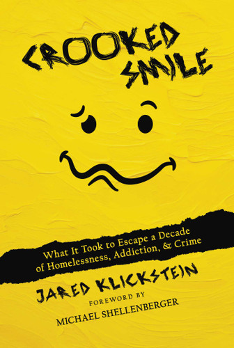 Crooked Smile: What It Took to Escape a Decade of Homelessness, Addiction, & Crime book cover by Jared Klickstein