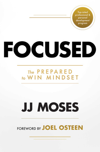 Focused: The Prepared to Win Mindset book cover by JJ Moses