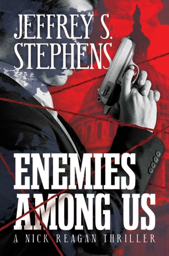 Enemies Among Us: A Nick Reagan Thriller book cover by Jeffrey  S.  Stephens