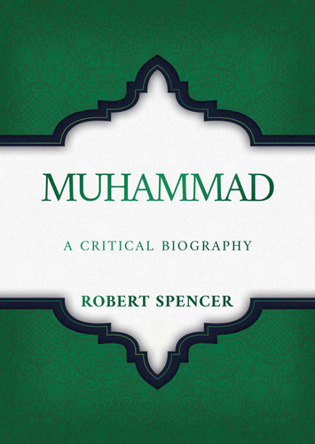 Muhammad: A Critical Biography book cover by Robert Spencer