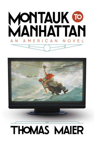 Montauk to Manhattan: An American Novel book cover by Thomas Maier