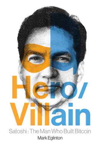 Hero/Villain: Satoshi: The Man Who Built Bitcoin book cover by Mark Eglinton