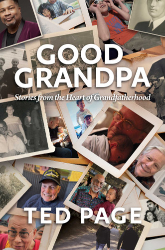 Good Grandpa: Stories from the Heart of Grandfatherhood book cover by Ted Page