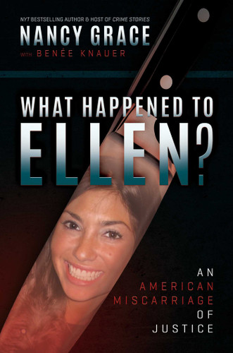 What Happened to Ellen?: An American Miscarriage of Justice book cover by Nancy Grace