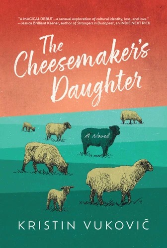 The Cheesemaker's Daughter book cover by Kristin Vukovic