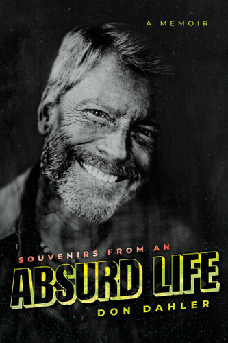 Souvenirs from an Absurd Life: A Memoir book cover by Don Dahler