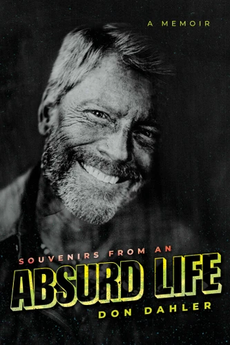 Souvenirs from an Absurd Life: A Memoir book cover by Don Dahler