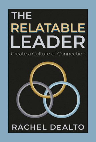 The Relatable Leader: Create a Culture of Connection book cover by Rachel DeAlto