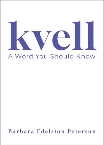 kvell: A Word You Should Know book cover by Barbara Edelston Peterson