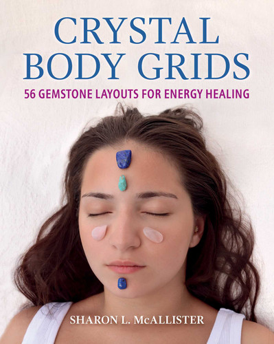 Crystal Body Grids: 56 Gemstone Layouts for Energy Healing book cover by Sharon L. McAllister