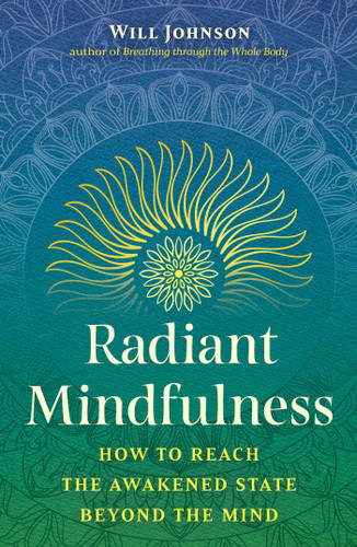 Radiant Mindfulness: How to Reach the Awakened State beyond the Mind book cover by Will Johnson