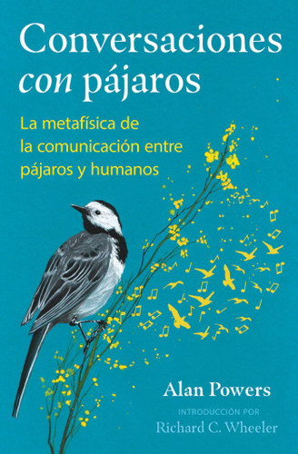 Conversaciones con pájaros: La metafísica de la comunicación entre pájaros y humanos book cover by Alan Powers