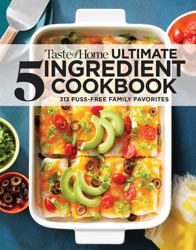 Taste of Home Ultimate 5 Ingredient Cookbook: Save Time, Save Money, and Save Stress—Your Best Home-Cooked Meal is Only 5 Ingredients Away! (TOH 5 Ingredient) book cover by 