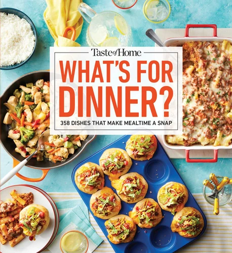 Taste of Home What's For Dinner?: 358 Quick & Easy Recipes for Busy Families (Taste of Home Quick & Easy) book cover by 