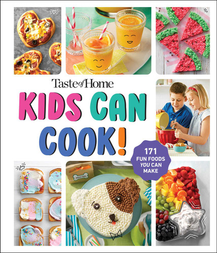 Taste of Home Kids Can Cook!: 171 Kid-Friendly Recipes with Skill Levels, No-Bake Favorites, and Family Cooking Fun (Taste of Home Quick & Easy) book cover by 