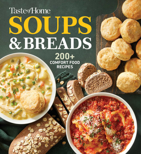 Taste of Home Soups & Breads: 200+ Comforting Recipes for Soups, Stews, Chowders, and Homemade Breads (Taste of Home Comfort Food) book cover by 