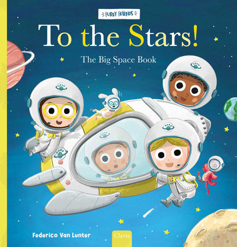 To the Stars!: The Big Space Book (Furry Friends) book cover by Federico Van Lunter