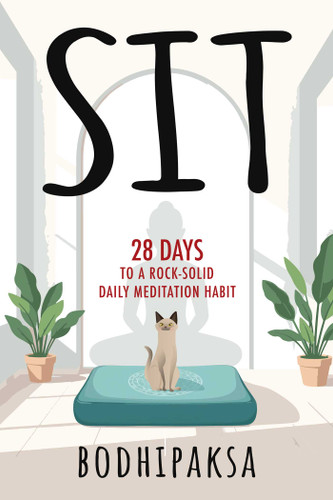 Sit: 28 Days to a Rock-Solid Daily Meditation Habit book cover by Bodhipaksa