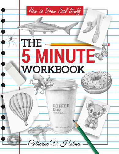 How to Draw Cool Stuff: The 5 Minute Workbook: 2nd Edition (How to Draw Cool Stuff) book cover by Catherine V Holmes