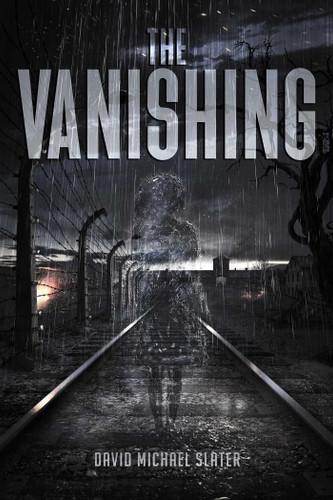 The Vanishing: A Holocaust Revenge Story book cover by David Michael Slater