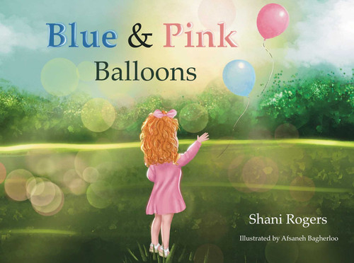 Blue and Pink Balloons: A Child's Journey through Joy, Loss, and Healing book cover by Shani Rogers
