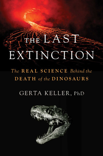 The Last Extinction: The Real Science Behind the Death of the Dinosaurs book cover by Gerta Keller