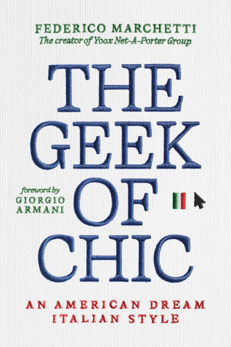 The Geek of Chic: An American Dream Italian Style book cover by Federico Marchetti
