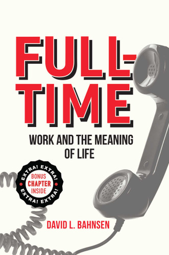 Full-Time: Work and the Meaning of Life book cover by David L. Bahnsen