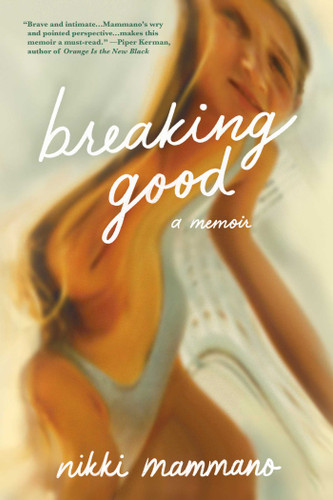Breaking Good: A Memoir book cover by Nikki Mammano