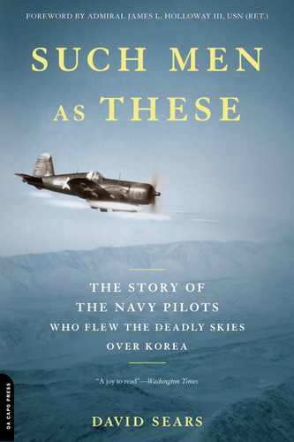 Such Men as These: The Story of the Navy Pilots Who Flew the Deadly Skies over Korea book cover by David Sears