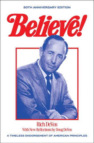 Believe!: A Timeless Endorsement of American Principles book cover by Rich DeVos, Doug DeVos
