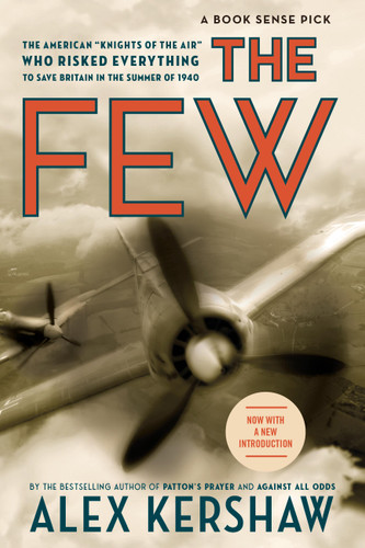The Few: The American "Knights of the Air" Who Risked Everything to Fight in the Battle of Britain book cover by Alex Kershaw
