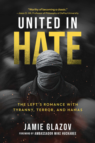 United in Hate: The Left's Romance with Tyranny, Terror, and Hamas book cover by Jamie Glazov