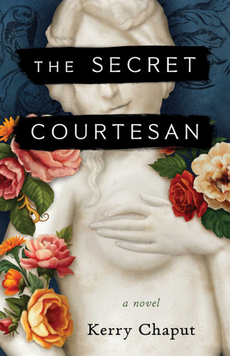 The Secret Courtesan: A Novel book cover by Kerry Chaput