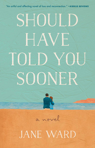 Should Have Told You Sooner: A Novel book cover by Jane Ward