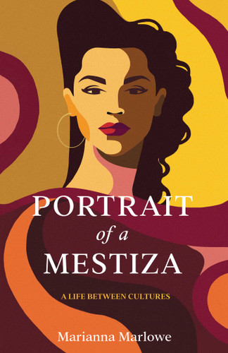 Portrait of a Mestiza: A Life Between Cultures book cover by Marianna Marlowe