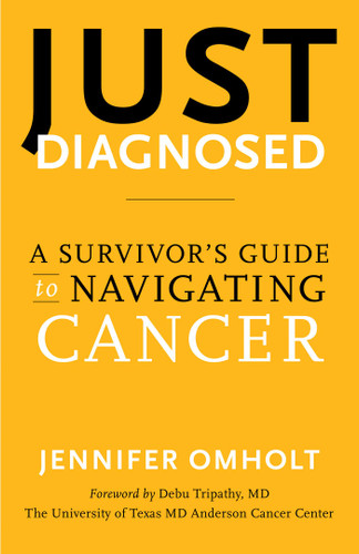 Just Diagnosed: A Survivor's Guide to Navigating Cancer book cover by Jennifer Omholt