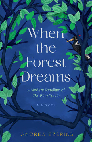 When the Forest Dreams: A Novel book cover by Andrea Ezerins