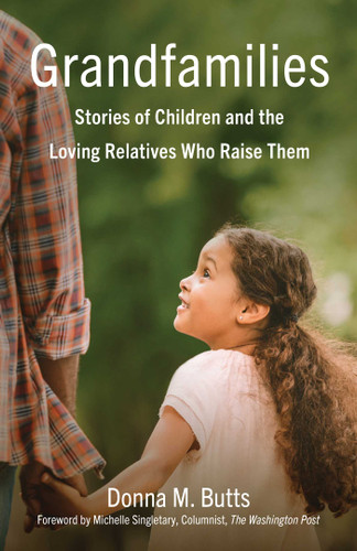 Grandfamilies: Stories of Children and the Loving Relatives Who Raise Them book cover by Donna M. Butts