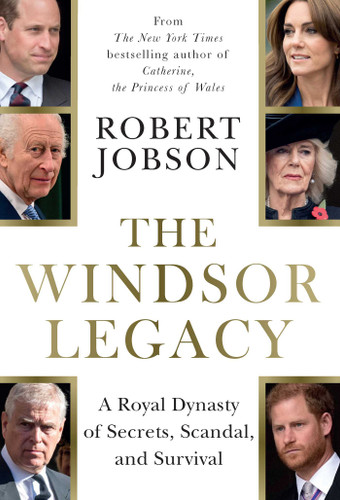 The Windsor Legacy: A Royal Dynasty of Secrets, Scandal, and Survival book cover by Robert Jobson