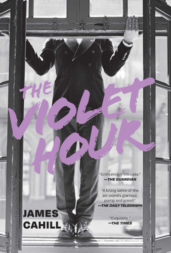 The Violet Hour: A Novel book cover by James Cahill