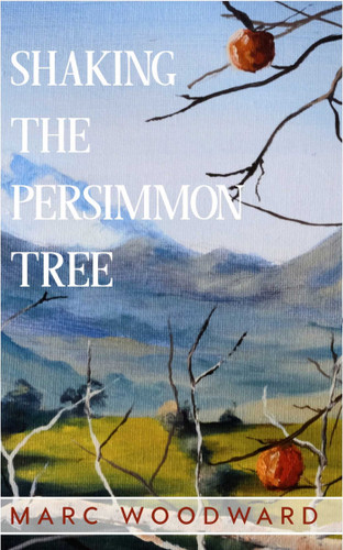 Shaking the Persimmon Tree book cover by Marc Woodward