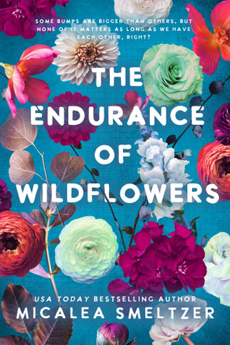 Endurance of Wildflowers (Wildflower Series) book cover by Micalea Smeltzer
