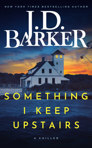 Something I Keep Upstairs book cover by J.D. Barker