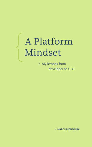 A Platform Mindset: My lessons from developer to CTO book cover by Marcus Fontoura