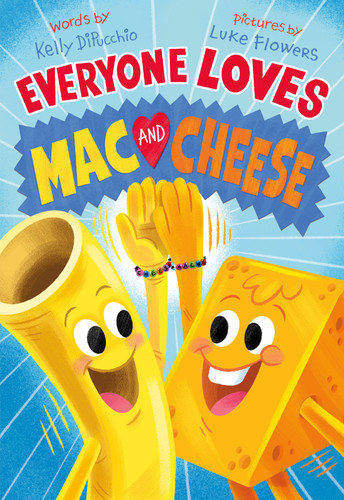 Everyone Loves Mac and Cheese book cover by Kelly DiPucchio