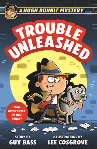 Hugh Dunnit: Trouble Unleashed: A Silly, Illustrated Mystery for Kids book cover by Guy Bass
