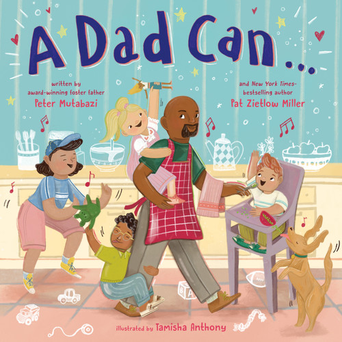 A Dad Can . . . book cover by Peter Mutabazi, Pat Zietlow Miller