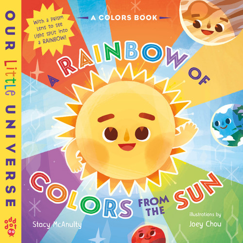A Rainbow of Colors from the Sun: (A Colors Book with Prism Cover) (Our Little Universe) book cover by Stacy McAnulty